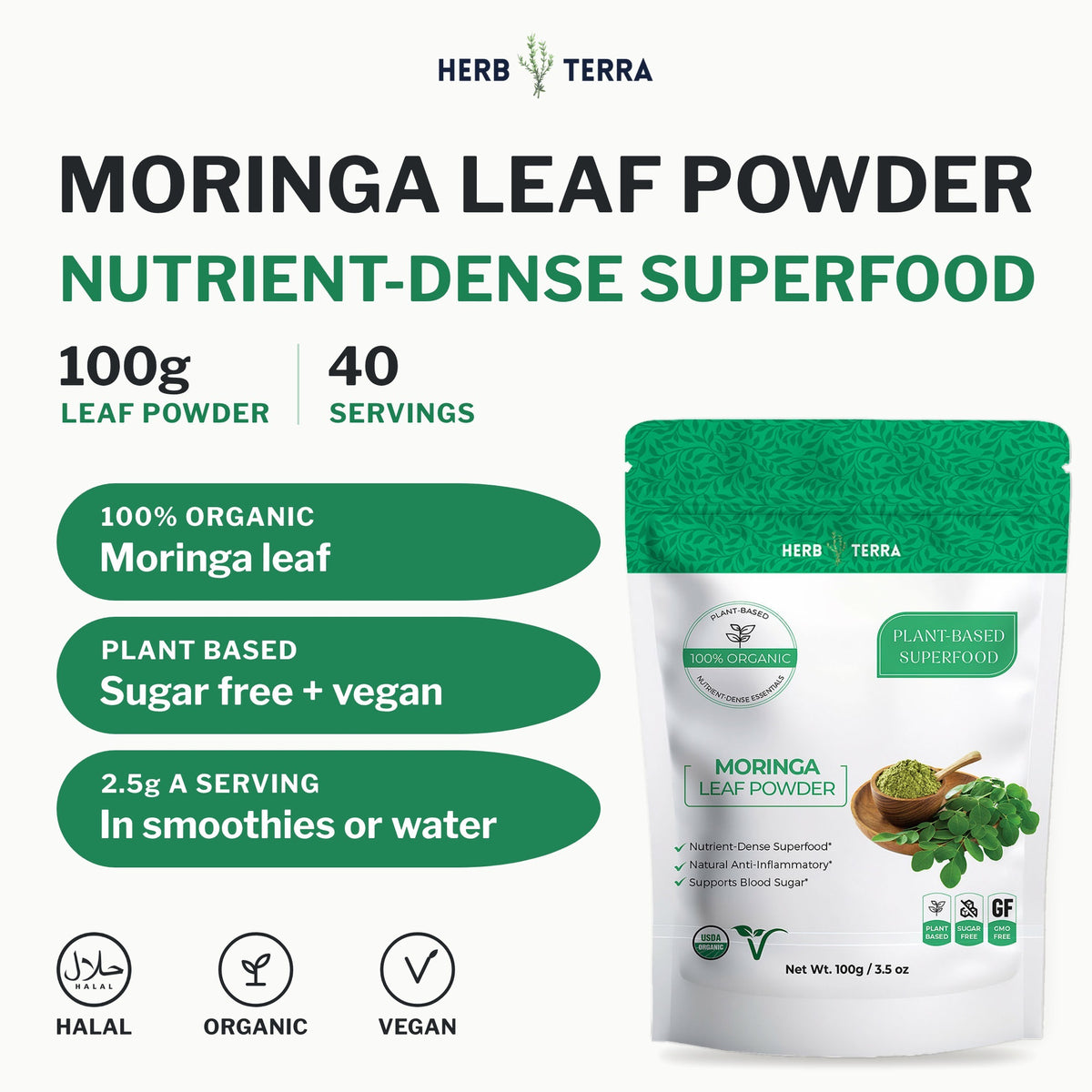 Herb Terra Moringa Leaf Powder, 100 g Pouch: front of pouch with 100 g and 40 servings and halal, organic, vegan badges